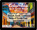 Colombia, Huilia, Santa Maria, Excelso, 12 oz, $18.00, Medium Roast