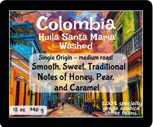 Colombia, Huilia, Santa Maria, Excelso, 12 oz, $18.00, Medium Roast